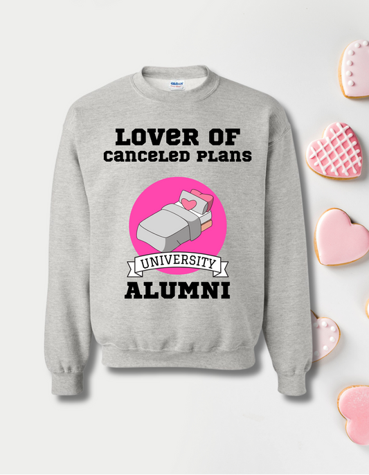 Lover Of Canceled Plans Alumni Graphic Sweatshirt