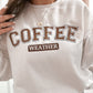 Coffee Weather Graphic Sweatshirt